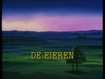 Title card version 1 Language: Dutch Title: De Eieren Translation: The Eggs First airdate: 24/12/1989 Network: VARA